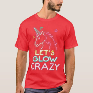 Let's Glow Crazy Party Cool Birthday Glow T-Shirt