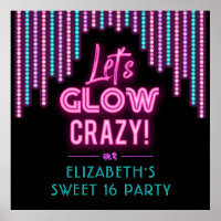Lets Glow Crazy Sweet 16 Birthday