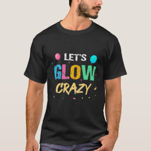 Let's Glow Crazy Tactile Development Paint Game T-Shirt