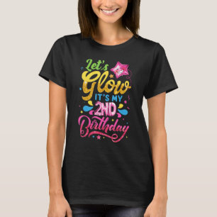 Let's Glow It's My 2nd Birthday Girls Kids 2 Years T-Shirt