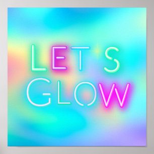 Lets GLOW Neon Festival Party Rave Dance Trance Poster