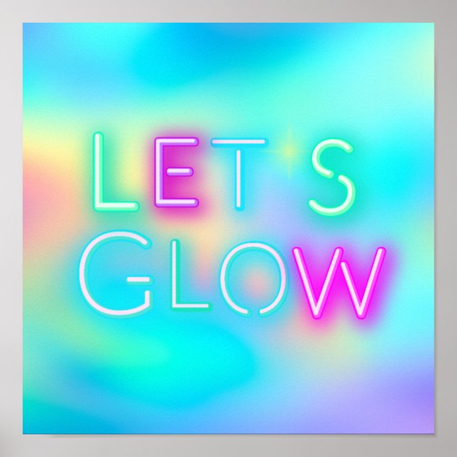 Lets GLOW Neon Festival Party Rave Dance Trance Poster (Front)
