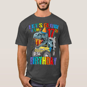 Let's Glow Party It's My 17th Birthday Monster Tru T-Shirt