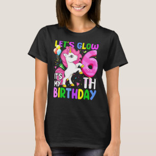 Let's Glow Party It's My 6th Birthday Pink Magical T-Shirt