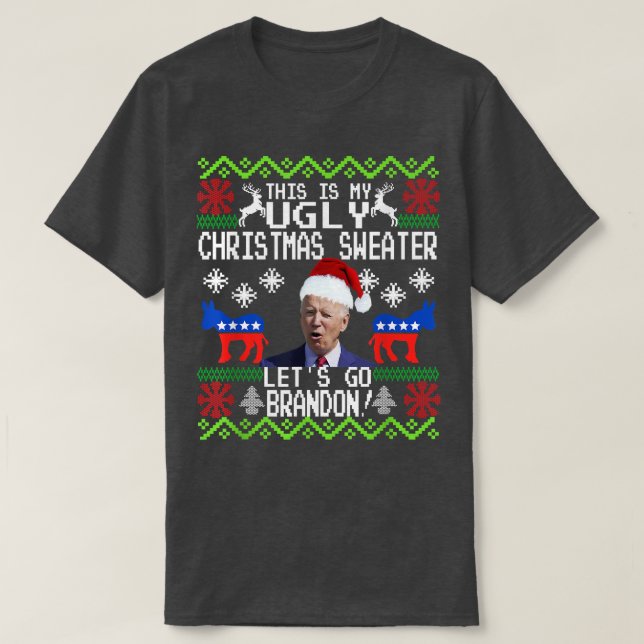 Lets Go 2024 Go Brandon This Is My Ugly Christams  T-Shirt (Design Front)