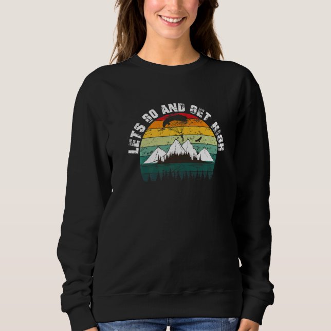 Let's Go And Get High  Retro Skydiver Parachutist  Sweatshirt (Front)