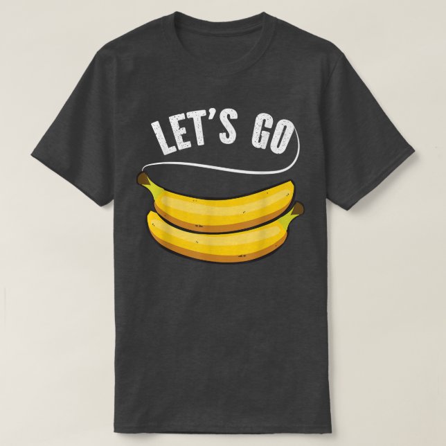 Lets Go Bananas, Funny Fruit Banana Quote Slogan  T-Shirt (Design Front)