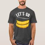 Lets Go Bananas, Funny Fruit Banana Quote Slogan  T-Shirt<br><div class="desc">Lets Go Bananas,  Funny Fruit Banana Quote Slogan  .</div>
