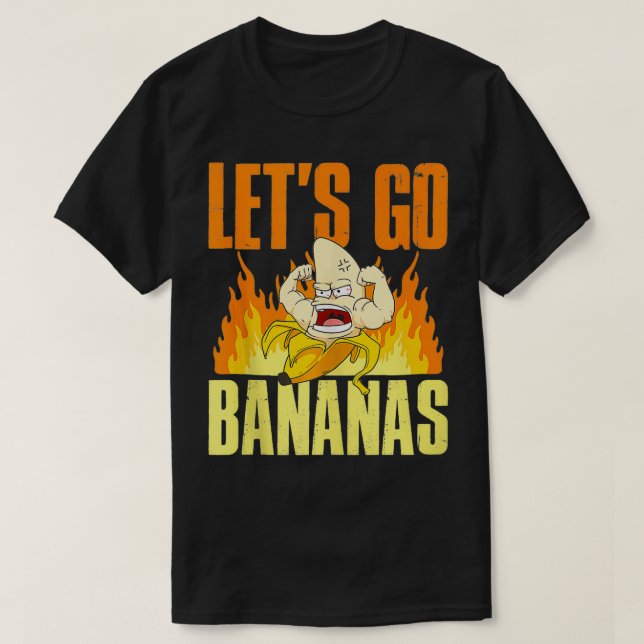 Lets Go Bananas  T-Shirt (Design Front)