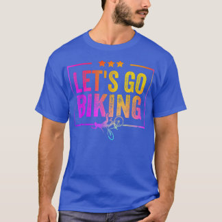 Let's Go Biking - Sarcastic Biker Lover 1001 T-Shirt