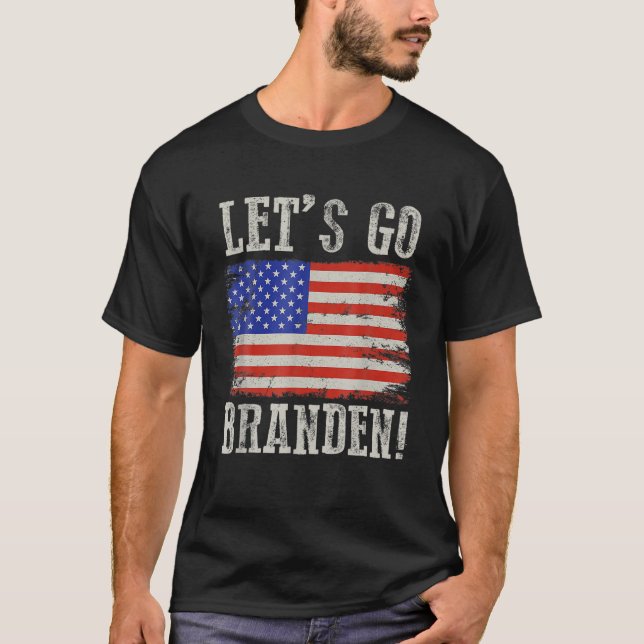Lets Go Branden Conservative Anti Liberal American T-Shirt (Front)