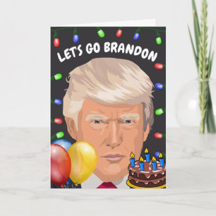 LET'S GO BRANDON DONALD TRUMP BIRTHDAY CARD