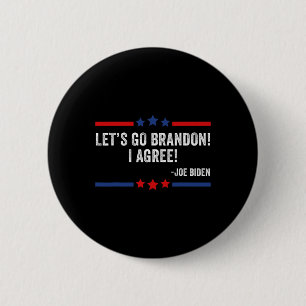 Lets Go Brandon! I Agree! Funny Joe Biden 6 Cm Round Badge