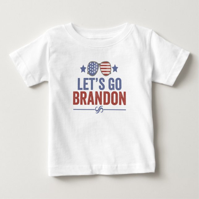 Let's go Brandon Patriotic American Sunglasses Baby T-Shirt (Front)