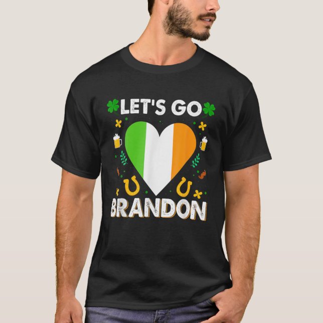 Let's Go Brandon St Patrick's Day Funny President T-Shirt (Front)