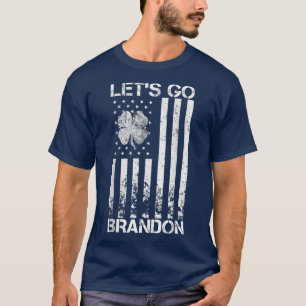 Lets Go Brandon St Patricks Day Irish American Fla T-Shirt