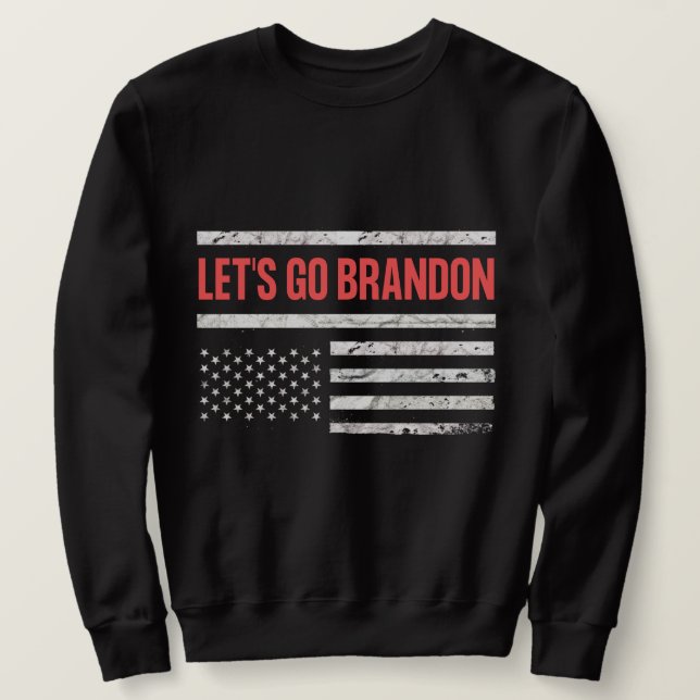 Let's Go Brandon Sweatshirt (Design Front)