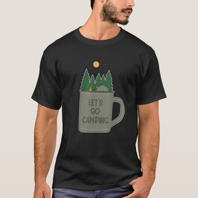 Let's Go Camping Backpacking Campgrounds Glamping  T-Shirt (Front)