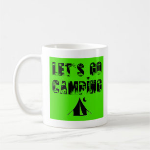 Let's Go Camping - Tent Coffee Mug
