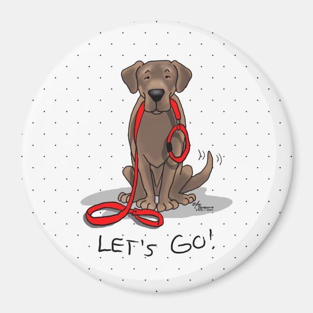 Let's Go! Chocolate Lab Labrador Retriever Funny Magnet (Front)