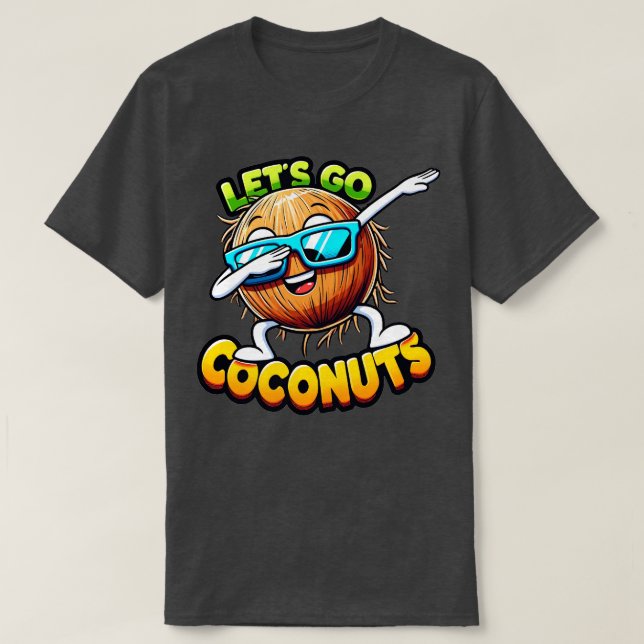 Lets Go Coconuts T-Shirt (Design Front)