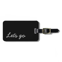 Let's Go Custom Black and White Luggage Tag