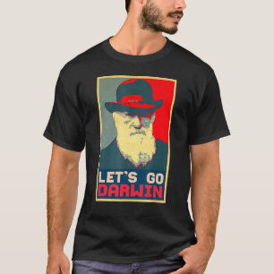 Lets Go Darwin Funny Trendy Sarcastic Let's Go Dar T-Shirt