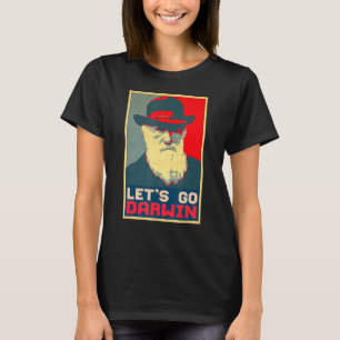 Lets Go Darwin Funny Trendy Sarcastic Let's Go Dar T-Shirt