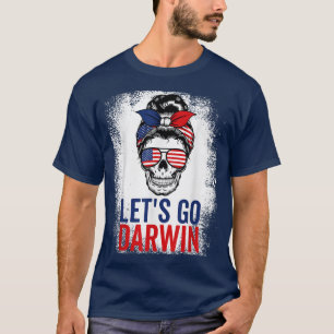 Let's Go Darwin Skull Messy Bun American Flag Blea T-Shirt