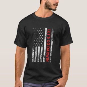 Lets Go Darwin Tee Funny Trendy Sarcastic Let's Go