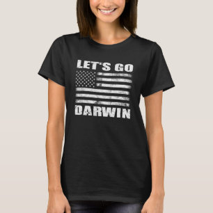 Lets Go Darwin Women Men Tee Funny Sarcastic Let’s