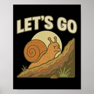 Let's Go Determined Snail Climbing  Poster