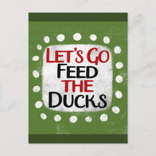 Let's Go Feed The Ducks Postcard