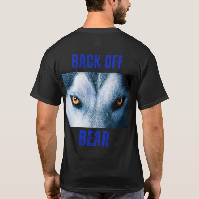 Let's Go Fishin  on back Back Off Bear T-Shirt (Back)