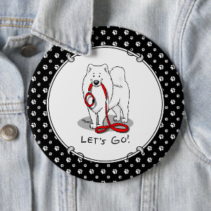 Let's Go! (for a walk) Samoyed w red leash Funny 6 Cm Round Badge