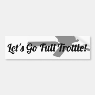 Let's Go Full Trottle! Bumper Sticker