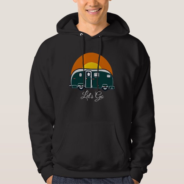 Let's Go! Fun Vintage Camper RV  Hoodie (Front)