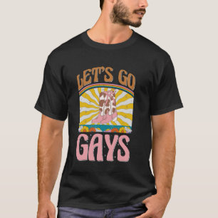 Let's Go Gays Rights Cowboy Boot Groovy Retro LGBT T-Shirt