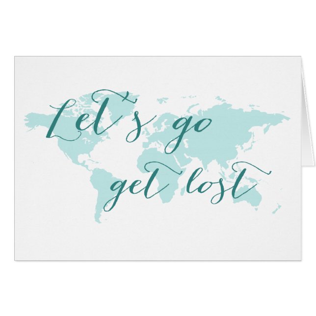 Let's go get lost teal world map (Front Horizontal)