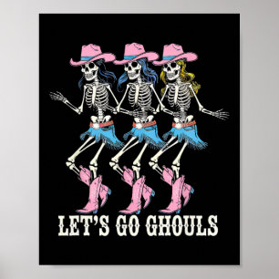 Let's Go Ghouls Cowgirl Skeletons Line Dancing Hal Poster