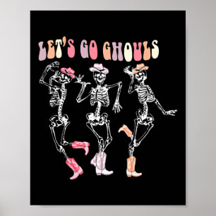 Let's Go Ghouls Dancing Skeleton Cowboy Western Ha Poster
