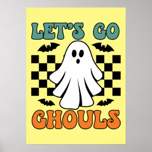 Let's Go Ghouls - Ghost - Funny Halloween Poster