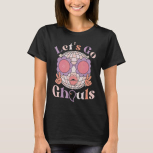 Let's Go Ghouls Groovy Halloween Disco Ball Glasse T-Shirt