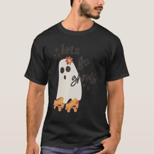 Let's Go Ghouls Halloween Ghost Outfit Costumes 1 T-Shirt