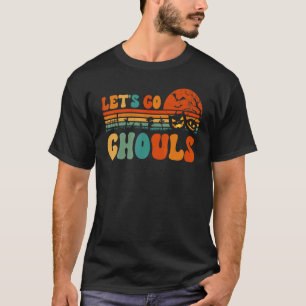 Let's Go Ghouls Spooky Season Halloween Trick Or T T-Shirt