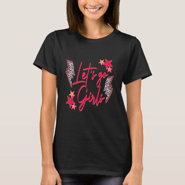 Let's Go Girl Western Rodeo Cowgirl Texas 4th Of J T-Shirt (Front)