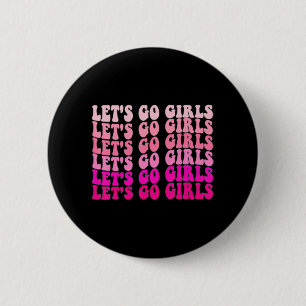 Let's Go Girls Bachelorette Trip Retro Bridal Part 6 Cm Round Badge