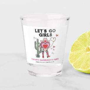 Let's Go Girls Cowgirl Bachelorette Weekend Shot Glass