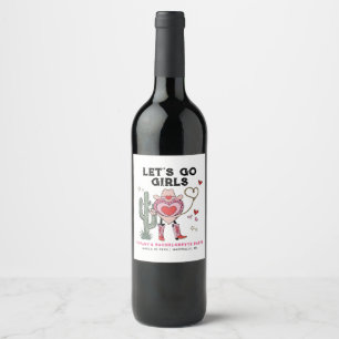 Let's Go Girls Cowgirl Bachelorette Weekend Wine Label