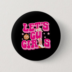 Let's Go Girls Cowgirls Matching Disco Bachelorett 6 Cm Round Badge